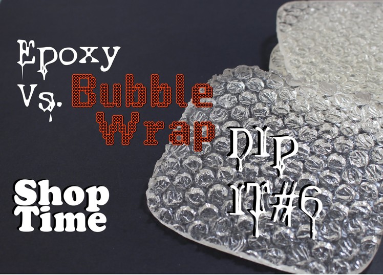 Dip It #6: Bubble Wrap Coasters