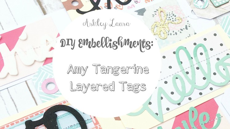 DIY Embellishments: Amy Tangerine Die Cut Tags