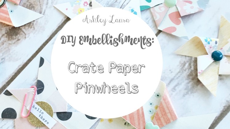 DIY Embellishments: Crate Paper pinwheels