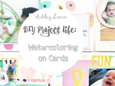DIY Project Life: Watercoloring and Week 6 process