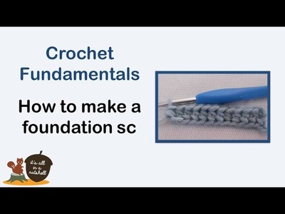 Foundation Single Crochet (fsc) - Crochet Fundamentals #19