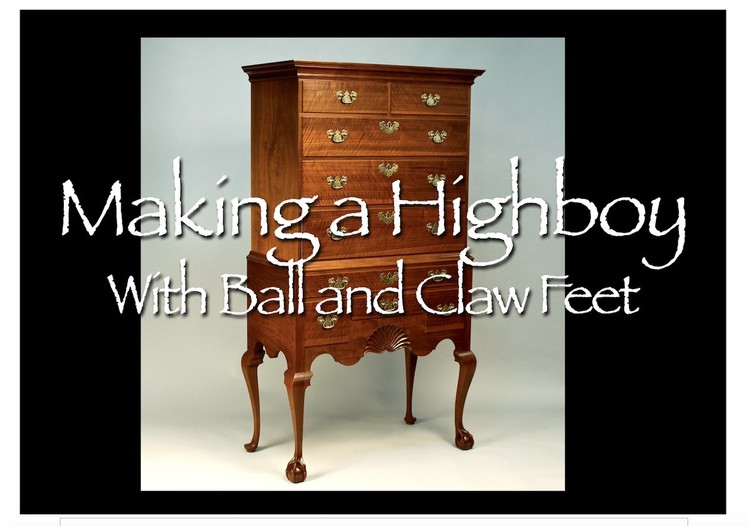 Highboy Building Process by Doucette and Wolfe Furniture Makers