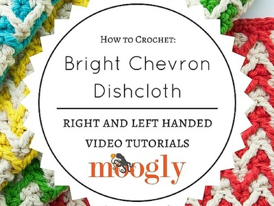 How to Crochet: Bright Chevron Dishcloth (Left Handed)