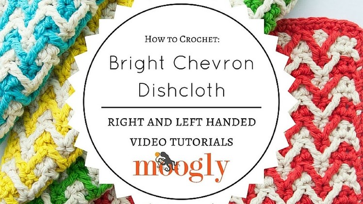How to Crochet: Bright Chevron Dishcloth (Left Handed)