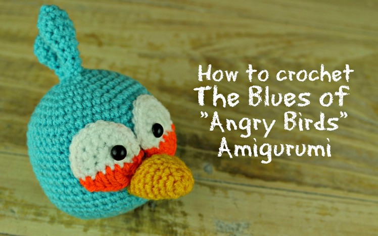 How to crochet The Blues from "Angry Birds" Amigurumi