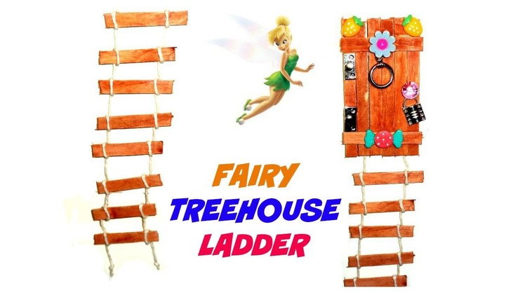 How to Make a Fairy Treehouse Ladder