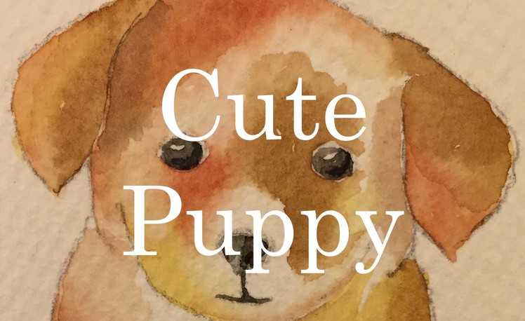 How To Paint a Cute Puppy in Watercolour Watercolor Dog Adorable Simple Tutorial