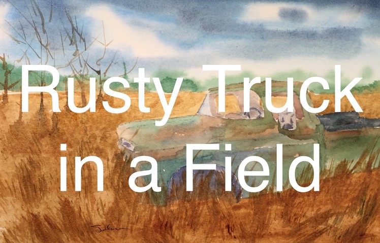 How to Paint a Truck in Watercolour Watercolor Rust Field Tutorial