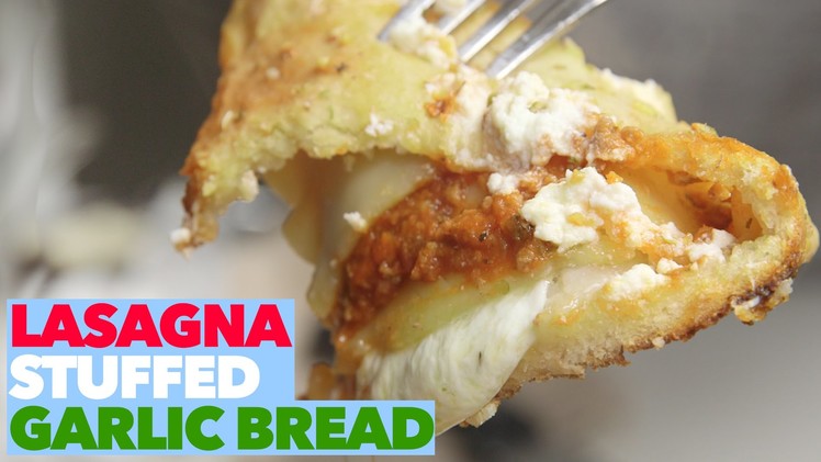 Lasagna Stuffed Garlic Bread | The World's Best Garlic Bread Recipe
