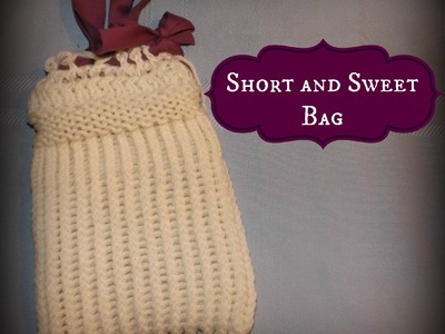 Short And Sweet Bag