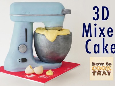 STAND MIXER CAKE How To Cook That Ann Reardon 3d cake