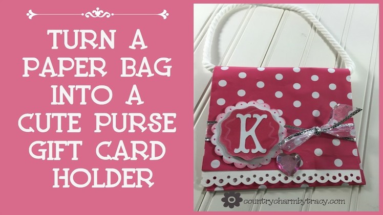 Turn a Paperbag into a Cute Purse Gift Card Holder