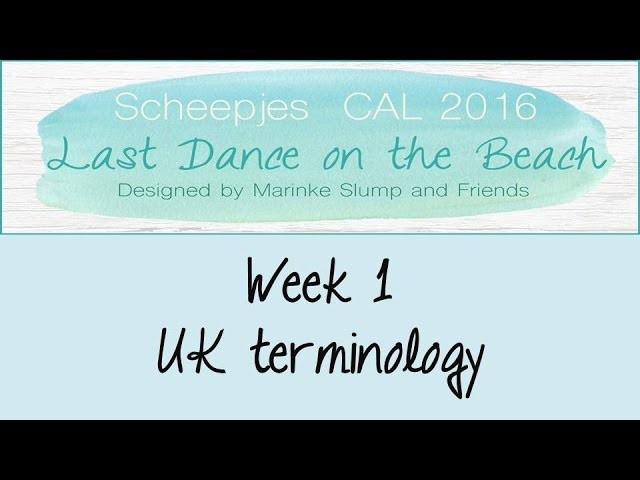 Week 1 UK - Last dance on the beach - Scheepjes CAL 2016 (English. UK Terminology)