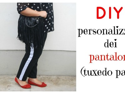 DIY - Personalizzare  un paio di pantaloni (tuxedo pants)