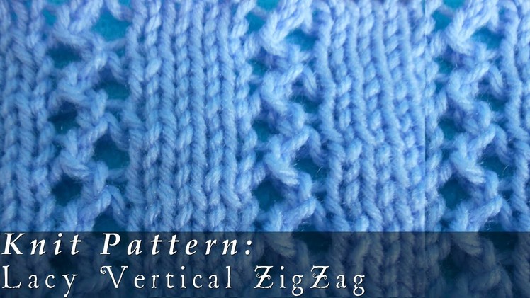 Lacy Vertical ZigZag | Pattern { Knit }