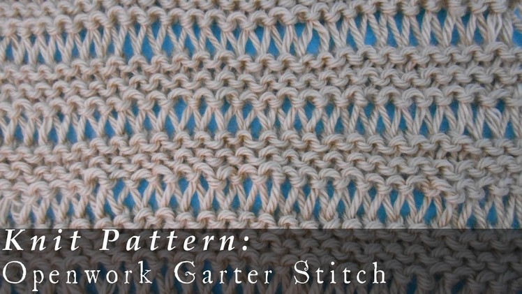 Openwork Garter Stitch | Reversible { Knit }