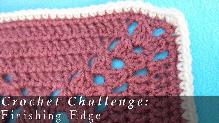 Crochet Challenge | Finishing Edge