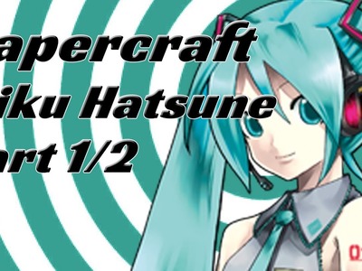 Papercraft - Miku Hatsune 1.2