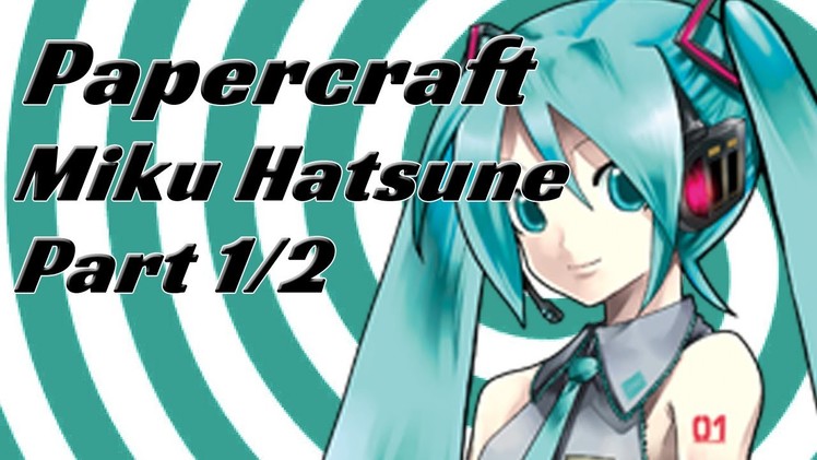 Papercraft - Miku Hatsune 1.2