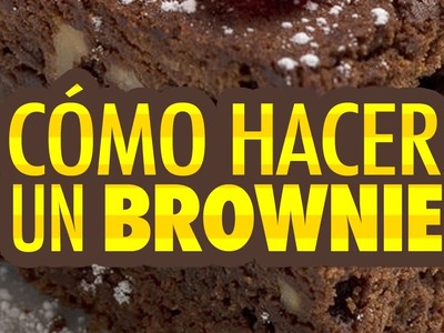 Cómo hacer un Brownie