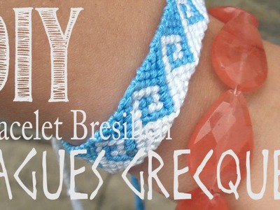 DIY Bracelet Bresilien - Fresque Grecque
