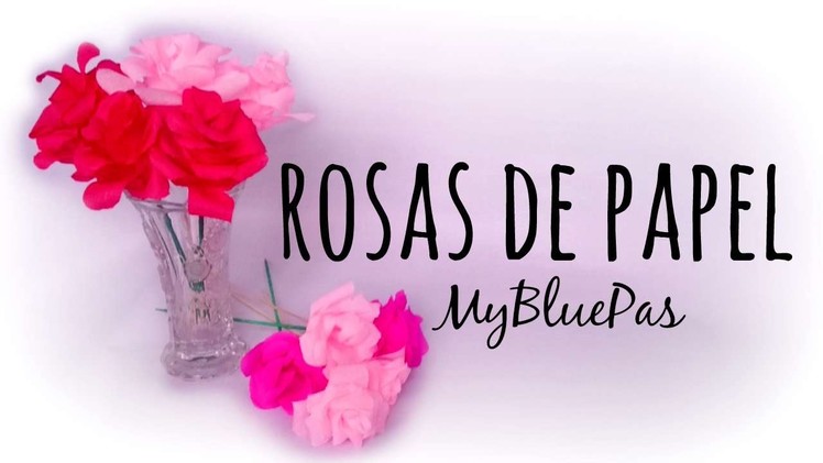 Rosas de Papel crepe - MyBluePas