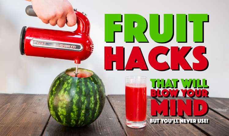 6 Fruit Hacks That'll BLOW YOUR MIND But You'll Never Use!