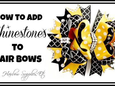 How to add Rhinestones to Hair Bows - Hairbow Supplies, Etc.