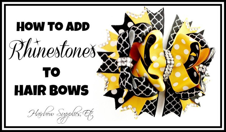 How to add Rhinestones to Hair Bows - Hairbow Supplies, Etc.