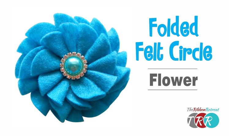 How to Make a Folded Felt Circle Flower - TheRibbonRetreat.com