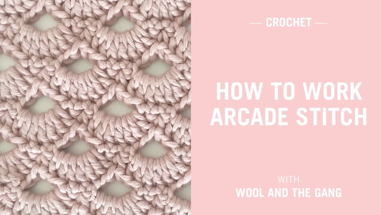 How to work the arcade stitch - Crochet