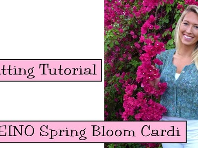 Knitting Tutorial - SKEINO Spring Bloom Cardi