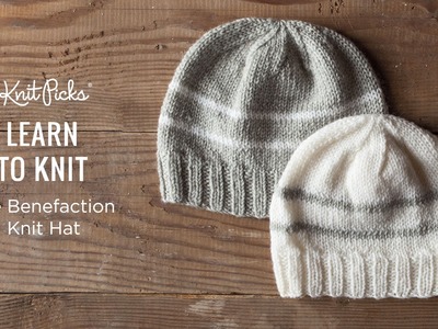 Learn to Knit a Benefaction Knit Hat