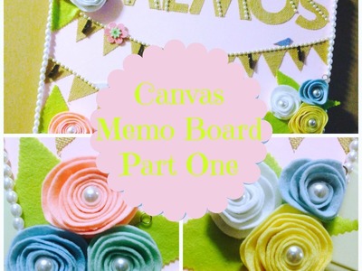 Part One Memo Board from Canvas Process Video