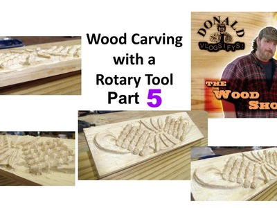 Rotary Tool Wood Carving Part 5