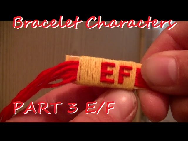 All Cotton Yarn Bracelet Characters Part 3: E & F
