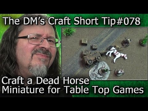 Craft a DEAD HORSE Mini for your D&D Games (DM's Craft, Short Tip #78)