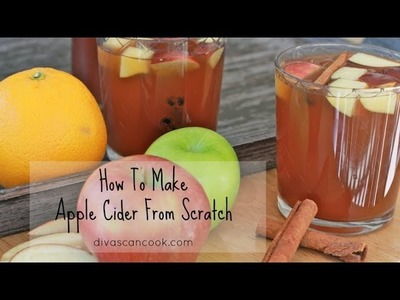 ~How To Make Amazing Apple Cider From Scratch- Easy Apple Cider Recipe