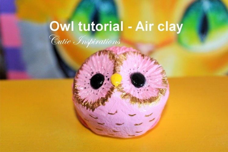 Owl tutorial - Air clay