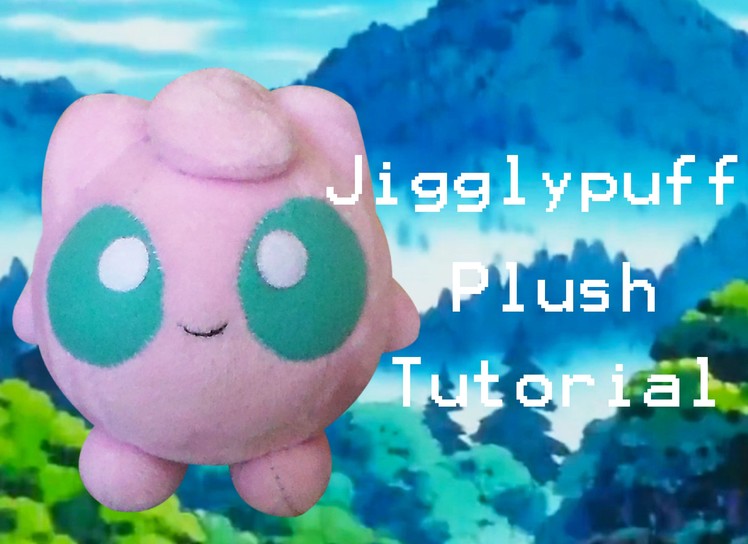 Jigglypuff Plush Tutorial