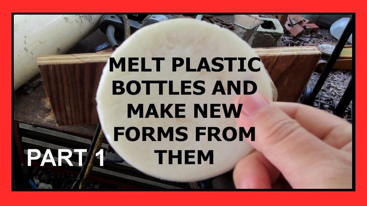 Melt recycling plastic bottles and making new forms (part 1)