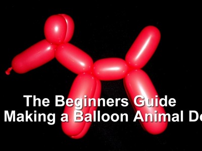 The Beginner's Guide to Making a Dog Balloon Animal
