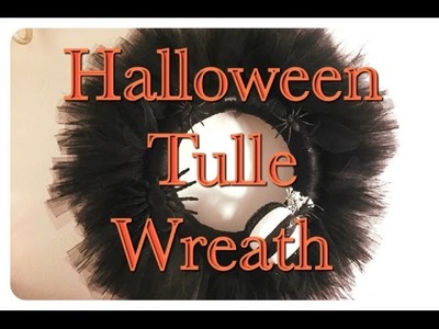 D.I.Y Halloween Tulle Wreath Idea