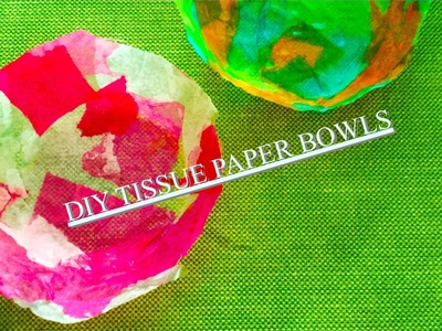DIY TISSUE PAPER BOWLS