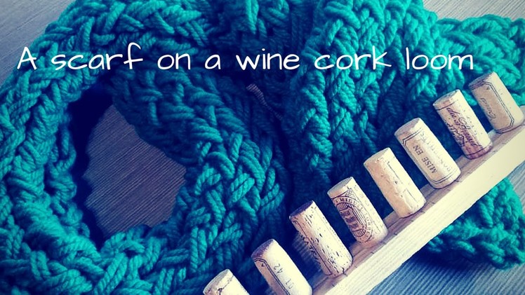A scarf on a wine cork loom 1
