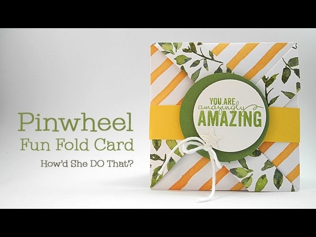 Easy Pinwheel Fun Fold Card by Dawn O