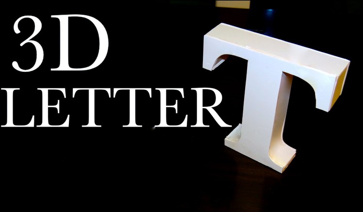 How to make a 3D Letter out of Foam Board