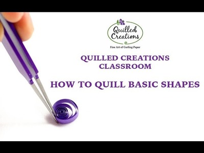 Quilled Creations - How to Quill Basic Shapes
