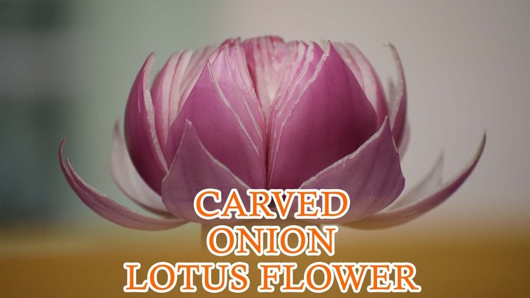 Carved Onion Lotus Flower | Vegetable Carving