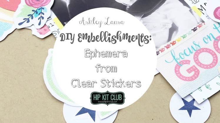 DIY Embellishments: Ephemera from clear stickers